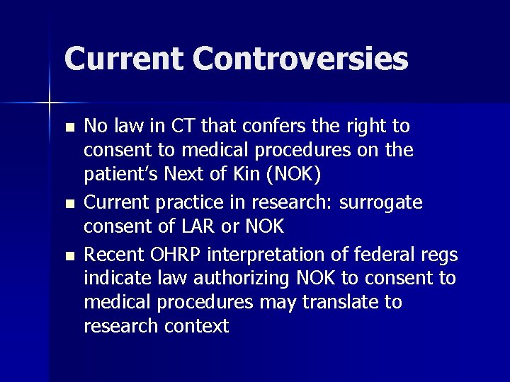 Current Controversies n n n No law in CT that confers the right to