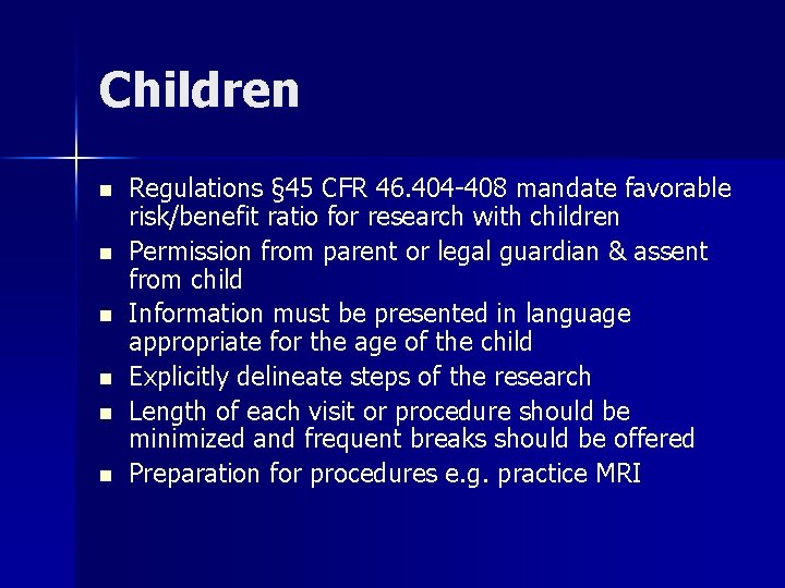 Children n n n Regulations § 45 CFR 46. 404 -408 mandate favorable risk/benefit