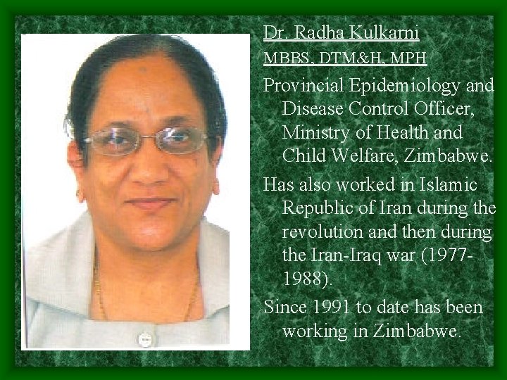 Dr. Radha Kulkarni MBBS, DTM&H, MPH Provincial Epidemiology and Disease Control Officer, Ministry of