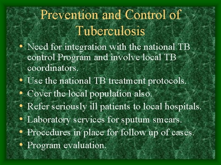 Prevention and Control of Tuberculosis • Need for integration with the national TB •