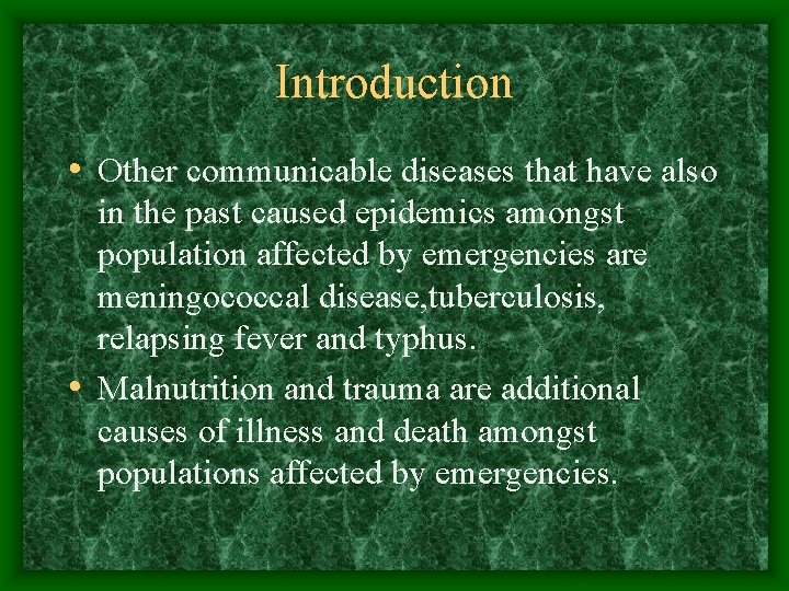 Introduction • Other communicable diseases that have also in the past caused epidemics amongst