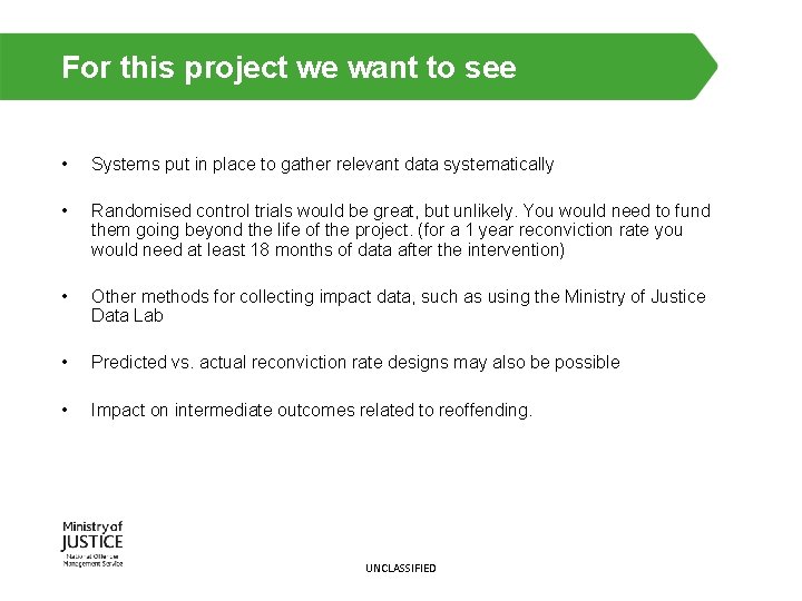 For this project we want to see • Systems put in place to gather