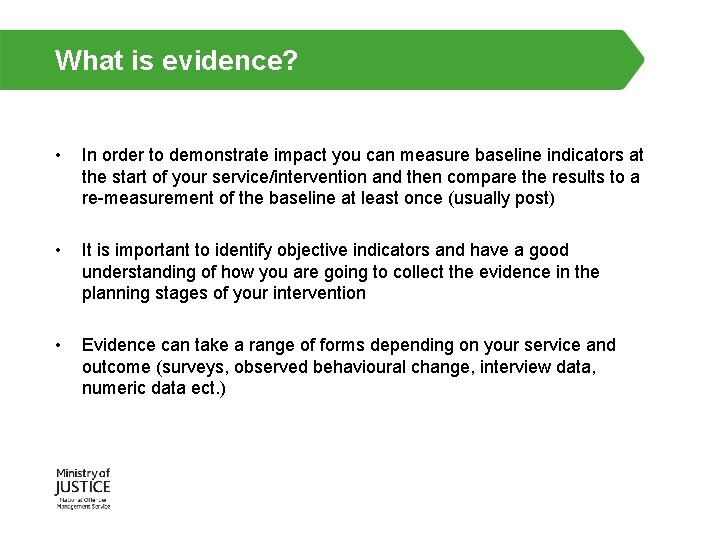 What is evidence? • In order to demonstrate impact you can measure baseline indicators