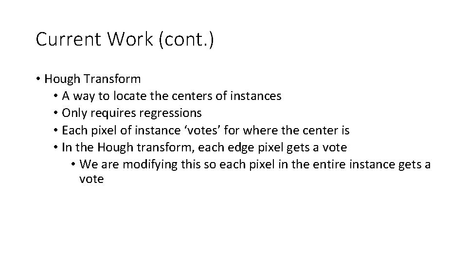 Current Work (cont. ) • Hough Transform • A way to locate the centers