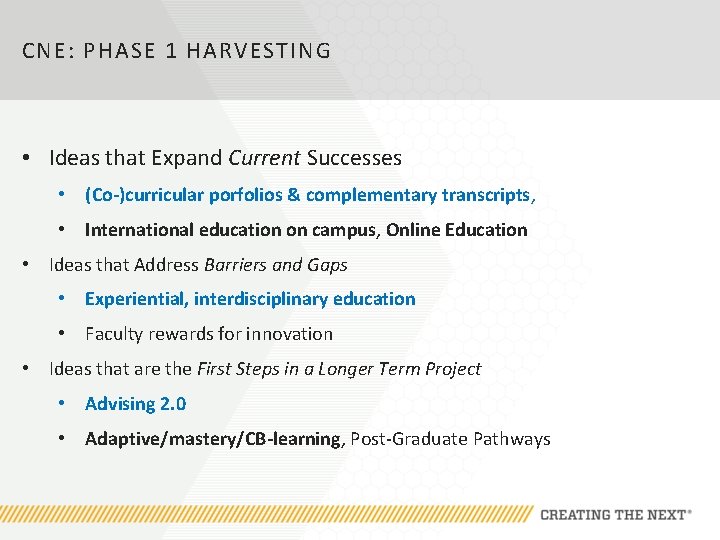 CNE: PHASE 1 HARVESTING • Ideas that Expand Current Successes • (Co-)curricular porfolios &