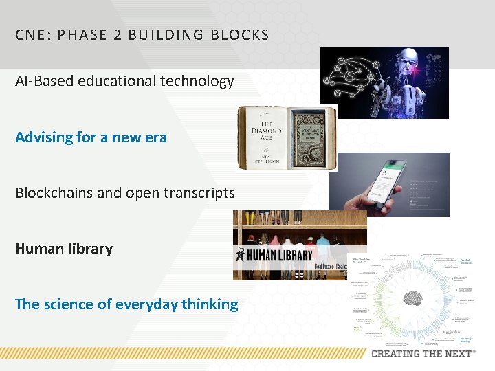 CNE: PHASE 2 BUILDING BLOCKS AI-Based educational technology Advising for a new era Blockchains