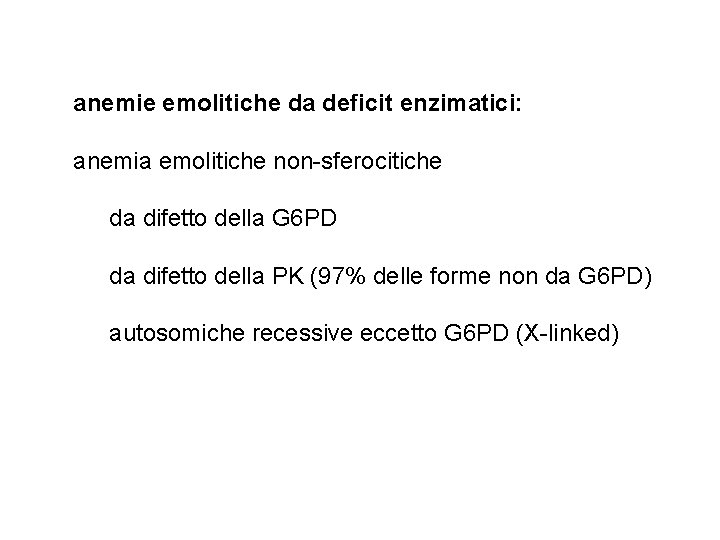 anemie emolitiche da deficit enzimatici: anemia emolitiche non-sferocitiche da difetto della G 6 PD