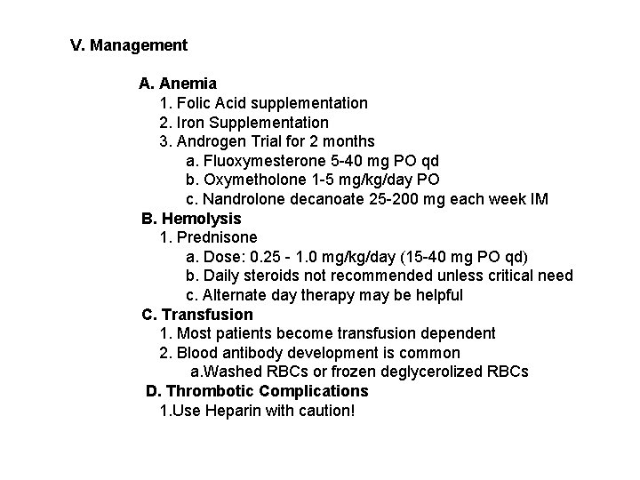 V. Management A. Anemia 1. Folic Acid supplementation 2. Iron Supplementation 3. Androgen Trial