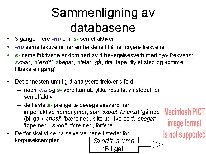 Sammenligning av databasene • 3 ganger flere -nu enn s- semelfaktiver • -nu semelfaktivene