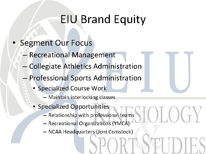 EIU Brand Equity • Segment Our Focus – Recreational Management – Collegiate Athletics Administration