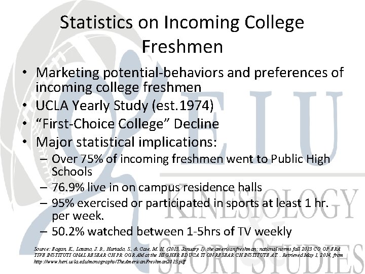 Statistics on Incoming College Freshmen • Marketing potential-behaviors and preferences of incoming college freshmen