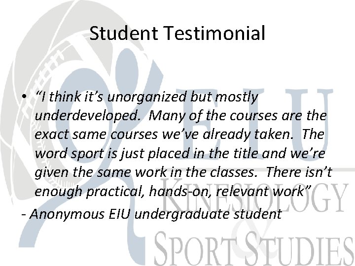 Student Testimonial • “I think it’s unorganized but mostly underdeveloped. Many of the courses