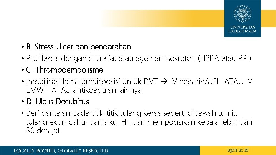  • B. Stress Ulcer dan pendarahan • Profilaksis dengan sucralfat atau agen antisekretori