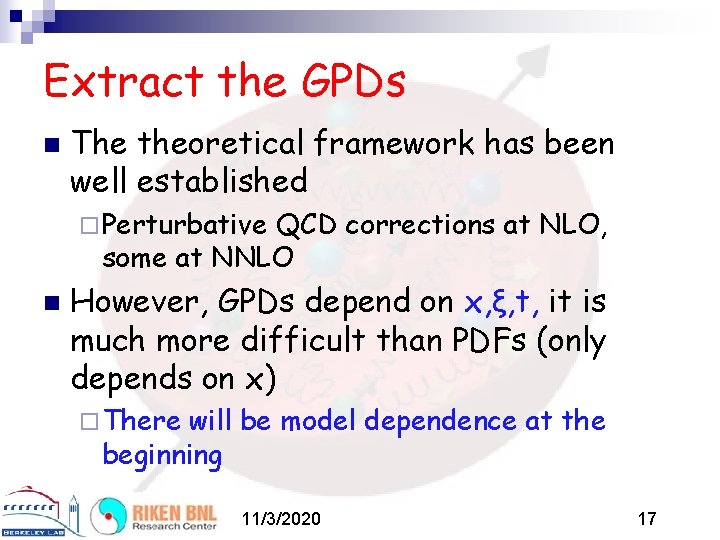 Extract the GPDs n The theoretical framework has been well established ¨ Perturbative QCD