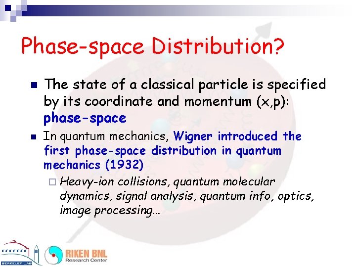 Phase-space Distribution? n n The state of a classical particle is specified by its