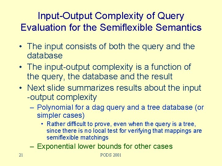 Input-Output Complexity of Query Evaluation for the Semiflexible Semantics • The input consists of