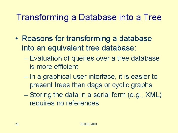 Transforming a Database into a Tree • Reasons for transforming a database into an