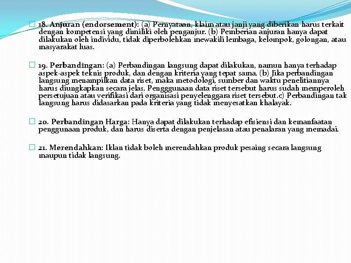 � 18. Anjuran (endorsement): (a) Pernyataan, klaim atau janji yang diberikan harus terkait dengan