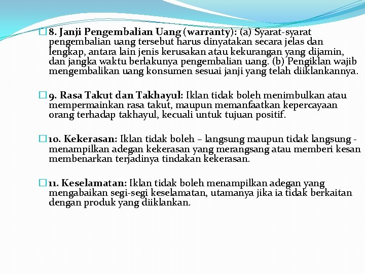 � 8. Janji Pengembalian Uang (warranty): (a) Syarat-syarat pengembalian uang tersebut harus dinyatakan secara