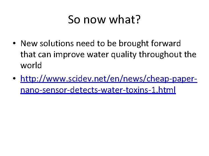 So now what? • New solutions need to be brought forward that can improve