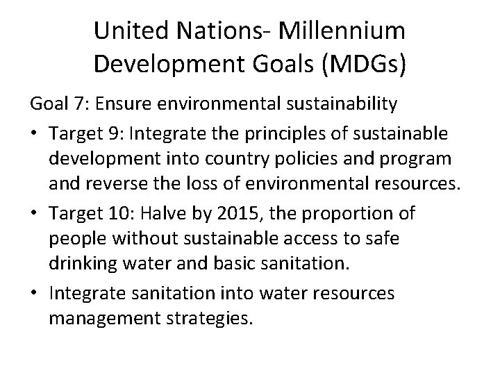 United Nations- Millennium Development Goals (MDGs) Goal 7: Ensure environmental sustainability • Target 9: