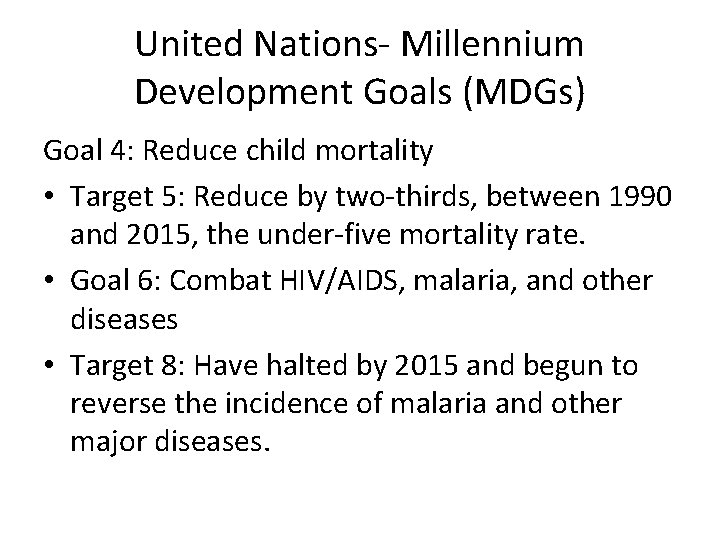 United Nations- Millennium Development Goals (MDGs) Goal 4: Reduce child mortality • Target 5: