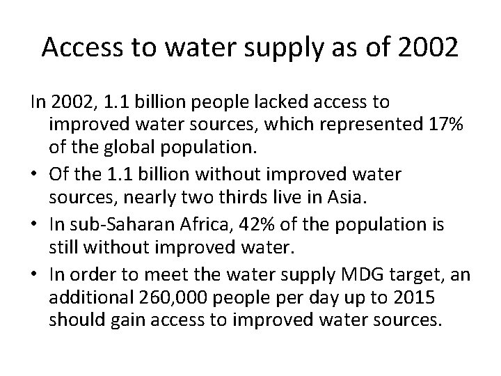 Access to water supply as of 2002 In 2002, 1. 1 billion people lacked