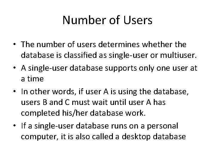 Number of Users • The number of users determines whether the database is classified