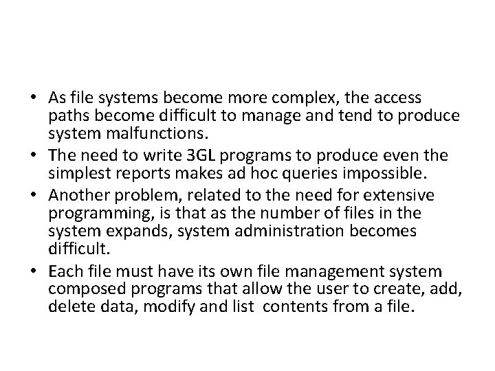  • As file systems become more complex, the access paths become difficult to