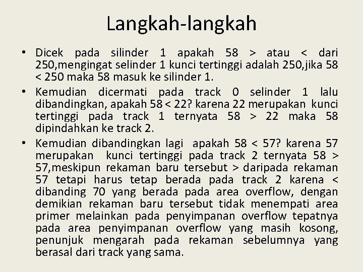 Langkah-langkah • Dicek pada silinder 1 apakah 58 > atau < dari 250, mengingat