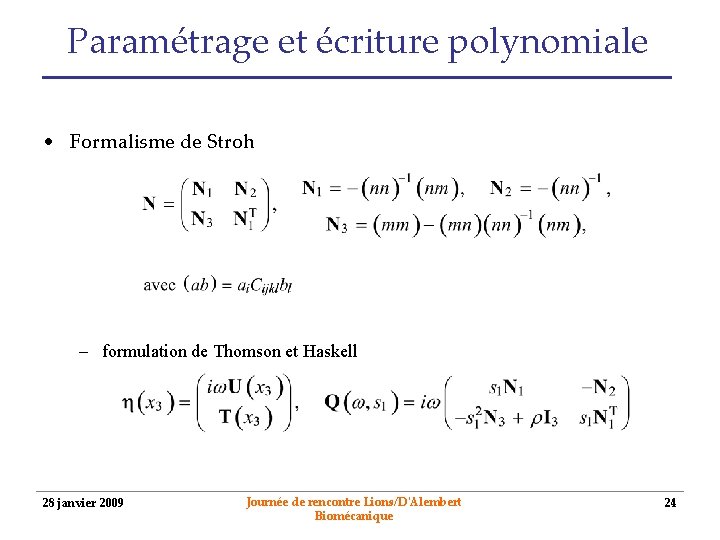 Paramétrage et écriture polynomiale • Formalisme de Stroh – formulation de Thomson et Haskell