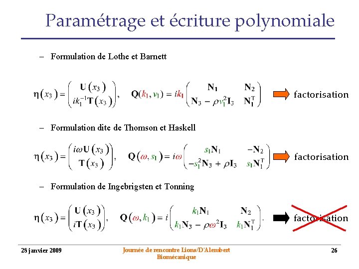 Paramétrage et écriture polynomiale – Formulation de Lothe et Barnett factorisation – Formulation dite