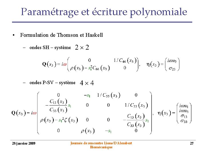 Paramétrage et écriture polynomiale • Formulation de Thomson et Haskell – ondes SH –