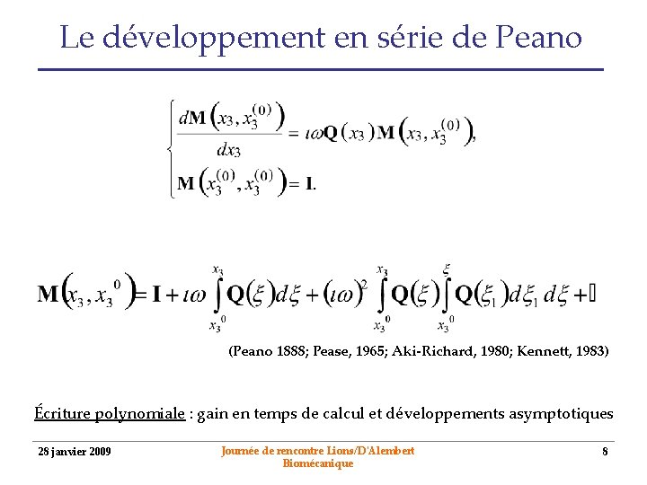 Le développement en série de Peano (Peano 1888; Pease, 1965; Aki-Richard, 1980; Kennett, 1983)