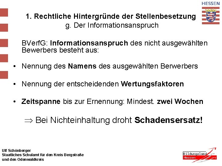 1. Rechtliche Hintergründe der Stellenbesetzung g. Der Informationsanspruch BVerf. G: Informationsanspruch des nicht ausgewählten