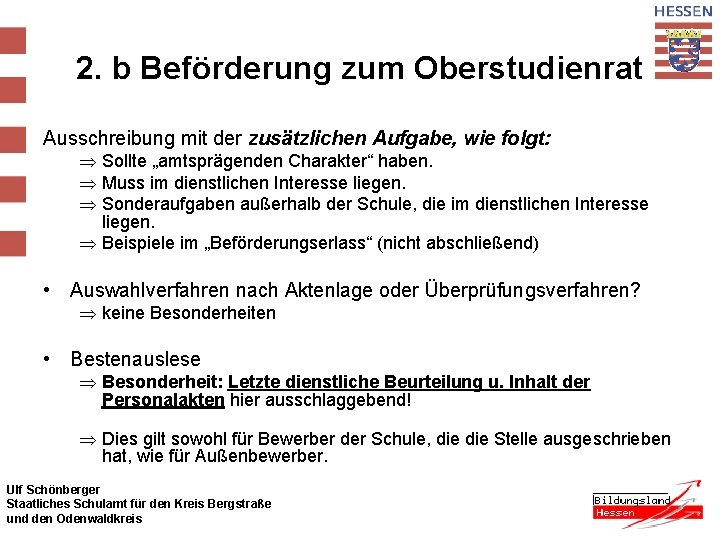 2. b Beförderung zum Oberstudienrat Ausschreibung mit der zusätzlichen Aufgabe, wie folgt: Þ Sollte