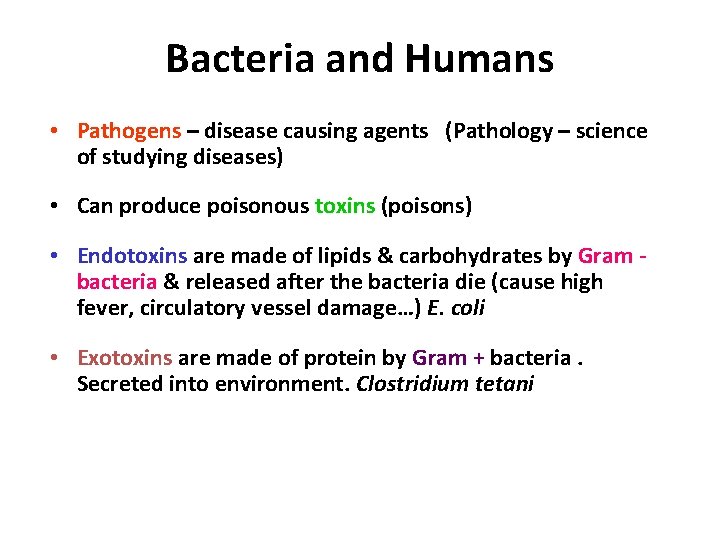 Bacteria and Humans • Pathogens – disease causing agents (Pathology – science of studying