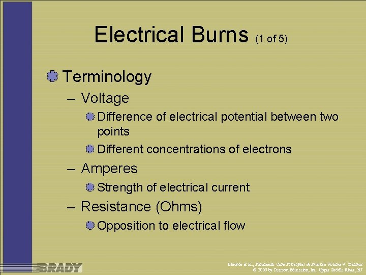 Electrical Burns (1 of 5) Terminology – Voltage Difference of electrical potential between two