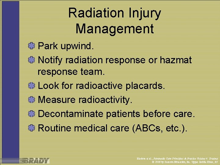 Radiation Injury Management Park upwind. Notify radiation response or hazmat response team. Look for