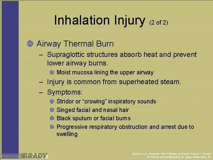 Inhalation Injury (2 of 2) Airway Thermal Burn – Supraglottic structures absorb heat and