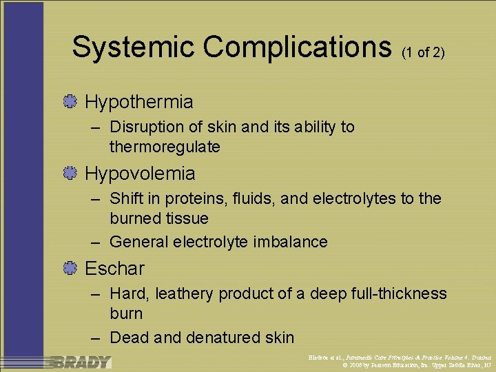 Systemic Complications (1 of 2) Hypothermia – Disruption of skin and its ability to