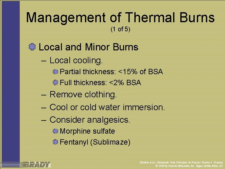 Management of Thermal Burns (1 of 5) Local and Minor Burns – Local cooling.