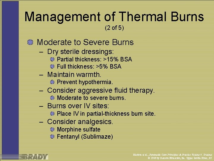 Management of Thermal Burns (2 of 5) Moderate to Severe Burns – Dry sterile
