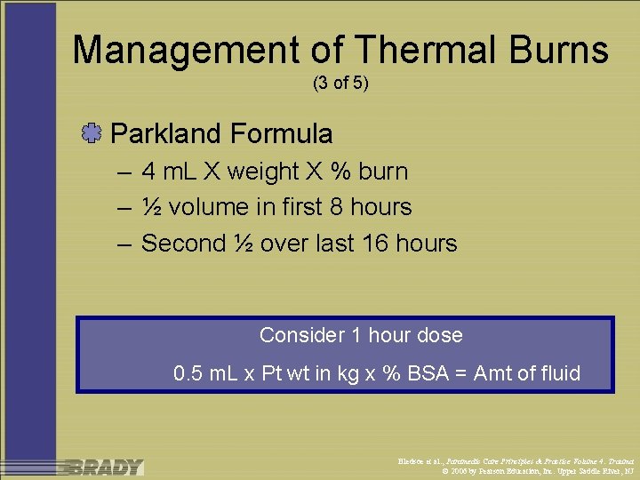 Management of Thermal Burns (3 of 5) Parkland Formula – 4 m. L X