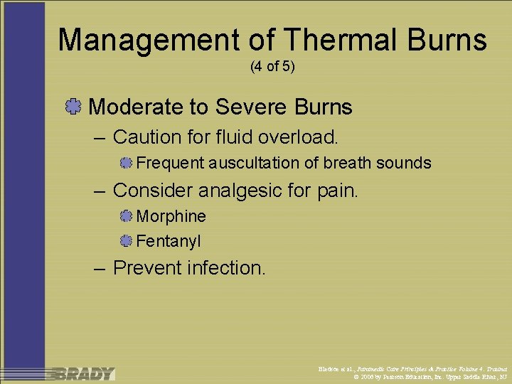 Management of Thermal Burns (4 of 5) Moderate to Severe Burns – Caution for