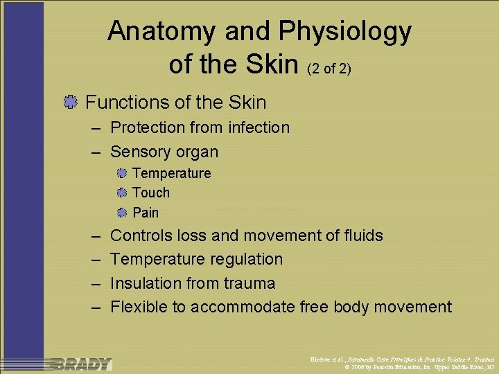 Anatomy and Physiology of the Skin (2 of 2) Functions of the Skin –