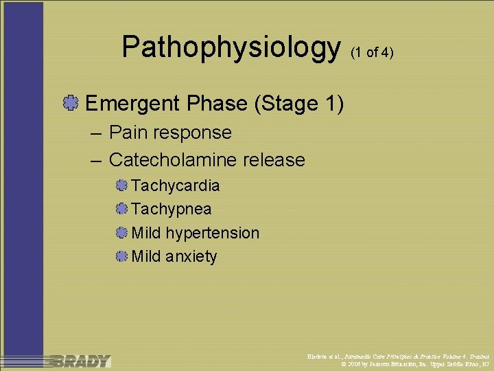 Pathophysiology (1 of 4) Emergent Phase (Stage 1) – Pain response – Catecholamine release