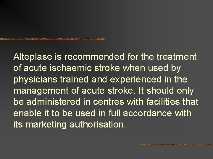 Alteplase is recommended for the treatment of acute ischaemic stroke when used by physicians