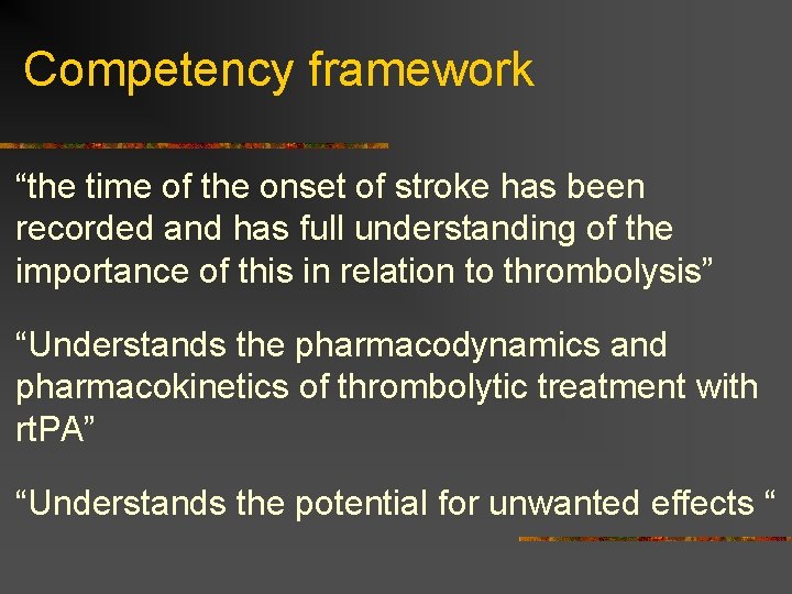 Competency framework “the time of the onset of stroke has been recorded and has