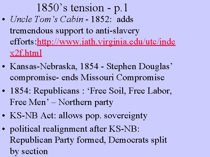 1850’s tension - p. 1 • Uncle Tom’s Cabin - 1852: adds tremendous support